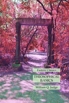 Theosophical Basics - Judge, William Q.