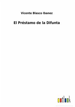 El Préstamo de la Difunta - Ibanez, Vicente Blasco