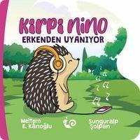 Kirpi Nino Erkenden Uyaniyor - Erincmen Kanoglu, Meltem