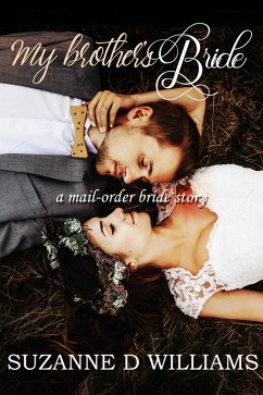 Cover My Brother's Bride: A Mail-Order Bride Story (eBook, ePUB)
