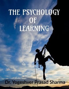 THE PSYCHOLOGY OF LEARNING - Sharma, Yogeshver Prasad
