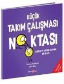 Kücük Takim Calismasi Noktasi