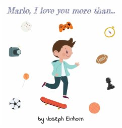 Marlo, I love you more than... - Einhorn, Joseph