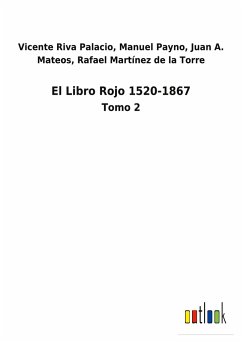 El Libro Rojo 1520-1867 - Palacio, Vicente Riva Payno