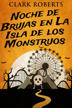 Noche de Brujas en La Isla de los Monstruos (eBook, ePUB) - Roberts, Clark