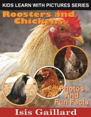 Roosters and Chickens Photos and Fun Facts for Kids (Kids Learn With Pictures, #120) (eBook, ePUB)