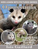 Opossums Photos and Fun Facts for Kids (Kids Learn With Pictures, #110) (eBook, ePUB)