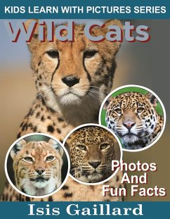 Cover Wild Cats Photos and Fun Facts for Kids (Kids Learn With Pictures, #127) (eBook, ePUB)