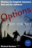 Options: a Short Crime Story for English Learners (Short Stories for English Learners. But not for Children.) (eBook, ePUB)