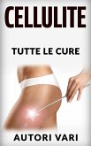 La Cellulite - Tutte le cure (eBook, ePUB)