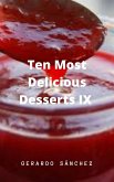 Ten Most Delicious Desserts IX (eBook, ePUB)