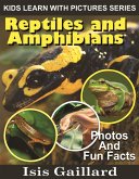 Reptiles and Amphibians Photos and Fun Facts for Kids (Kids Learn With Pictures, #119) (eBook, ePUB)