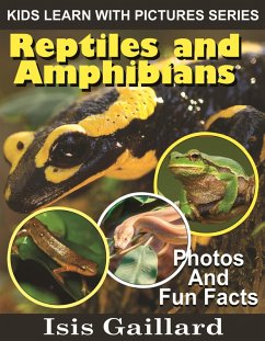 Reptiles and Amphibians Photos and Fun Facts for Kids (Kids Learn With Pictures, #119) (eBook, ePUB) - Gaillard, Isis