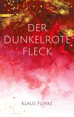 Der dunkelrote Fleck (eBook, ePUB)