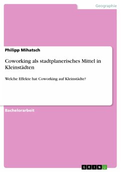 Coworking als stadtplanerisches Mittel in Kleinstädten (eBook, PDF) - Mihatsch, Philipp