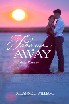 Cover Take Me Away: A Christian Romance (eBook, ePUB)