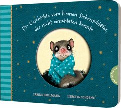 Die Geschichte vom kleinen Siebenschläfer, der nicht einschlafen konnte / Der kleine Siebenschläfer Bd.1  - Bohlmann, Sabine