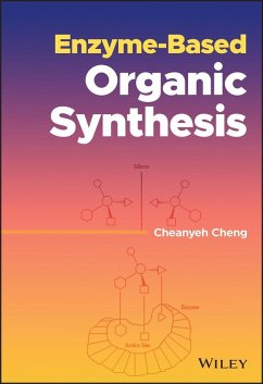 Enzyme-Based Organic Synthesis (eBook, ePUB) - Cheng, Cheanyeh