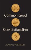 Common Good Constitutionalism (eBook, ePUB)