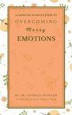 A Christian Woman's Guide to Overcoming Messy Emotions (eBook, ePUB)