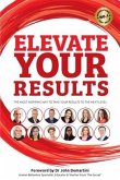 Elevate Your Results (eBook, ePUB) Elevate Your Results (eBook, ePUB)