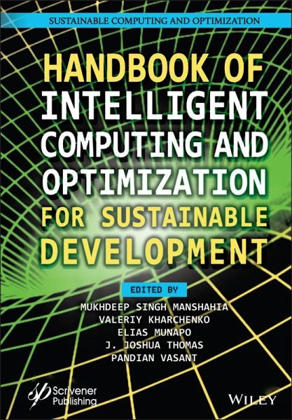 Handbook of Intelligent Computing and Optimization for Sustainable Development (eBook, PDF) Handbook of Intelligent Computing and Optimization for Sustainable Development (eBook, PDF)