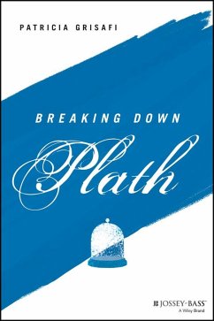 Breaking Down Plath (eBook, PDF) - Grisafi, Patricia