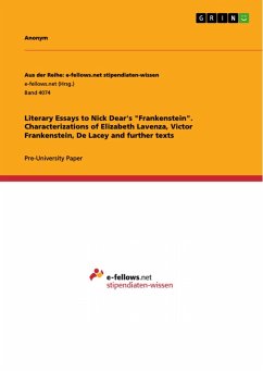 Literary Essays to Nick Dear's &quote;Frankenstein&quote;. Characterizations of Elizabeth Lavenza, Victor Frankenstein, De Lacey and further texts (eBook, PDF)