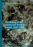 The Making of the Democratic Party in Europe, 1860–1890 (eBook, PDF)
