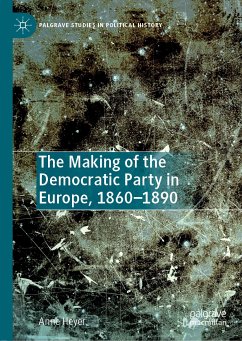 The Making of the Democratic Party in Europe, 1860–1890 (eBook, PDF) - Heyer, Anne