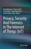 Privacy, Security And Forensics in The Internet of Things (IoT) (eBook, PDF)