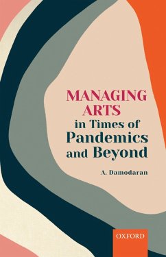 Managing Arts in Times of Pandemics and Beyond (eBook, PDF) - Damodaran, A.