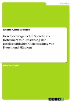 Geschlechtergerechte Sprache als Instrument zur Umsetzung der gesellschaftlichen Gleichstellung von Frauen und Männern (eBook, PDF) - Kozok, Anette Claudia