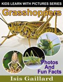 Grasshoppers Photos and Fun Facts for Kids (Kids Learn With Pictures, #135) (eBook, ePUB) Grasshoppers Photos and Fun Facts for Kids (Kids Learn With Pictures, #135) (eBook, ePUB)