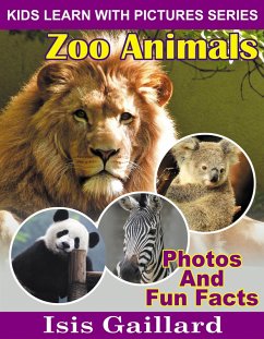 Zoo Animals Photos and Fun Facts for Kids (Kids Learn With Pictures, #130) (eBook, ePUB) - Gaillard, Isis