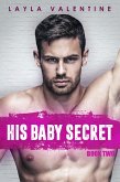 His Baby Secret (Book Two) (eBook, ePUB)