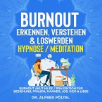 Burnout erkennen, verstehen & loswerden - Hypnose/Meditation (MP3-Download)