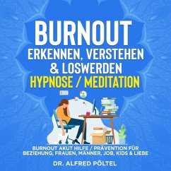 Burnout erkennen, verstehen & loswerden - Hypnose/Meditation (MP3-Download) - Pöltel, Dr. Alfred