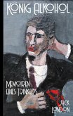 Jack London: König Alkohol - Memoiren eines Trinkers (eBook, ePUB)