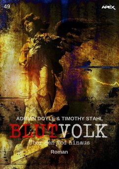 BLUTVOLK, Band 49: ÜBER DEN TOD HINAUS (eBook, ePUB) - Doyle, Adrian; Stahl, Timothy