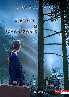 Versteckt im Schwarzwald (eBook, ePUB) - Paul, Michael