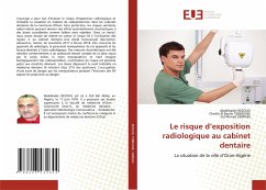 Le risque d¿exposition radiologique au cabinet dentaire - REZOUG, Abdelkader;TEBBOUNE, Cheikh El Bachir;SERRADJ, Sid Ahmed