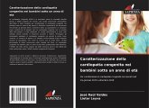 Caratterizzazione della cardiopatia congenita nei bambini sotto un anno di età Caratterizzazione della cardiopatia congenita nei bambini sotto un anno di età