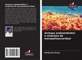 Archaea endosimbiotici e sindrome da mucopolisaccaridosi Archaea endosimbiotici e sindrome da mucopolisaccaridosi