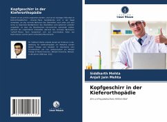 Kopfgeschirr in der Kieferorthopädie - Mehta, Siddharth;Jain Mehta, Anjali