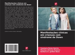 Manifestações clínicas em crianças com síndrome de Down - Pérez García, Yaumara;Olivera Romero, Marelys;Guillen Baez, Barbara D.