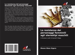 La resistenza dei personaggi femminili agli stereotipi maschili - Sigera, Moses Okea