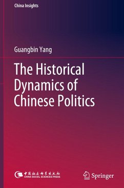 The Historical Dynamics of Chinese Politics - Yang, Guangbin