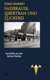 Fassbrause, Lebertran und Zuckerei, BVG, Müllabfuhr, Diskothek, Tunneleule