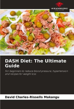 DASH Diet: The Ultimate Guide - Makangu, David Charles-Rissells